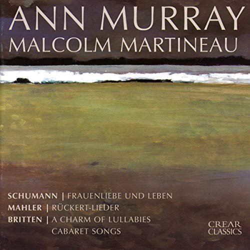 Ann Murray - Mahler: Ruckert Lieder, Schumann: Frauenliebe und Leben, Britten: A Charm of Lullabies, Cabaret Songs [CD]