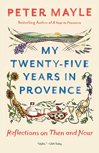 My Twenty-Five Years In Provence (Vintage Departures): Reflections on Then and Now