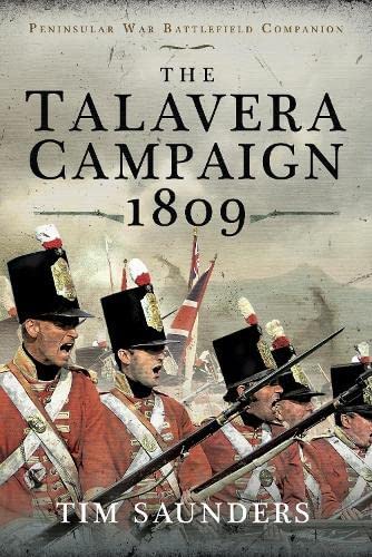 The Talavera Campaign 1809 (Peninsular War Battlefield Companion)
