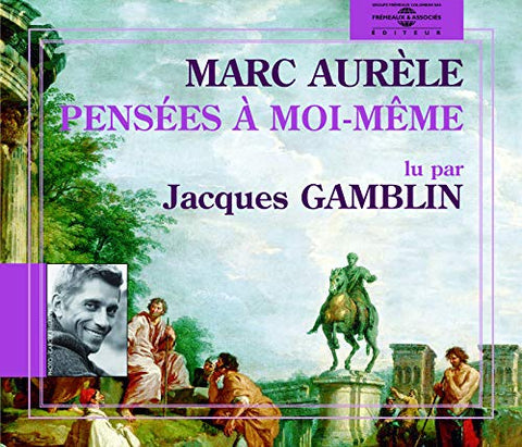 Marc-aurele - Pensees A Moi-Meme - Lu Par Jacques Gamblin [CD]