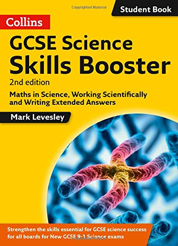 GCSE Science 9-1 Skills Booster: Maths in Science, Working Scientifically and Writing Extended Answers (GCSE Science 9-1)