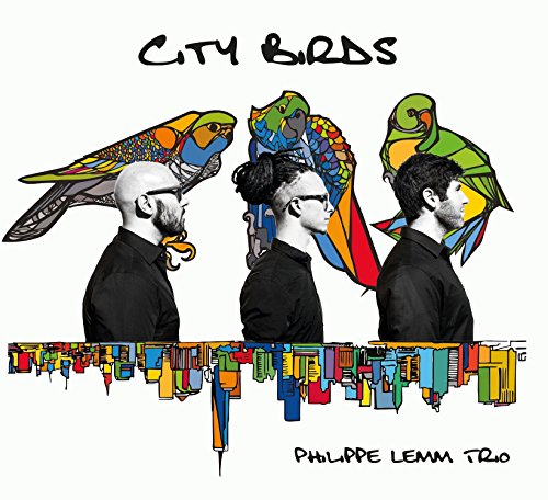 Philippe Lemm Trio - City Birds [CD]