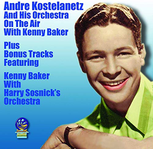 Andre Kostelanetz And His Orchestra - On the Air with Kenny Baker [CD]