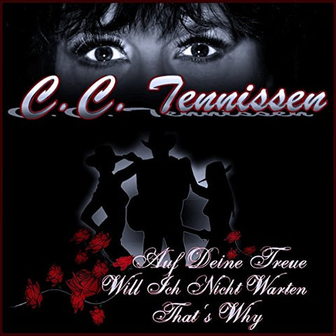 C.c. Tennissen - Auf Deine Treue Will Ich Nicht Warten [CD]