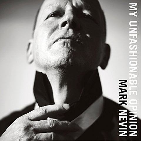 Mark Nevin - My Unfashionable Opinion Audio CD