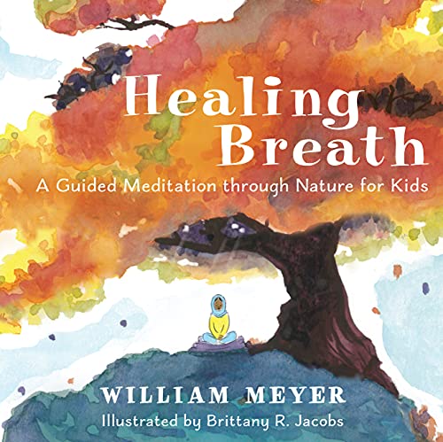 Healing Breath: A Guided Meditation Through Nature for Kids