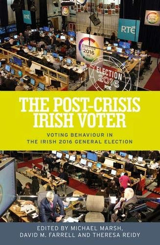 The post-crisis Irish voter: Voting behaviour in the Irish 2016 general election