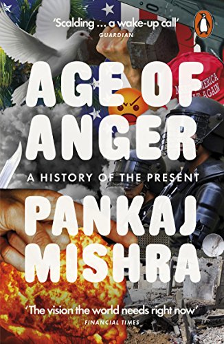 The image is a book cover. Alt text: Book cover for "Age of Anger" by Pankaj Mishra with collaged protest images.