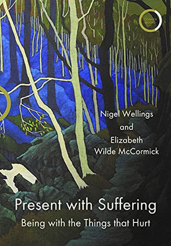 Present with Suffering: Being with the Things that Hurt