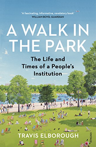 A Walk in the Park: The Life and Times of a People's Institution