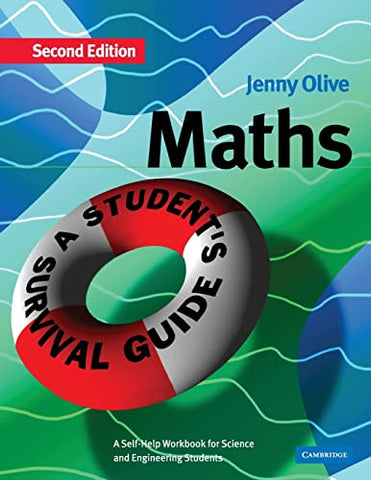 Maths: A Student's Survival Guide: A Self-Help Workbook for Science and Engineering Students