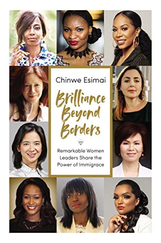 Brilliance Beyond Borders: Remarkable Women Leaders Share the Power of Immigrace