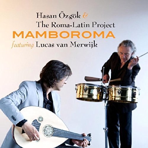 Hasan & The Roma Latin Ozgok - Mamboroma [CD]