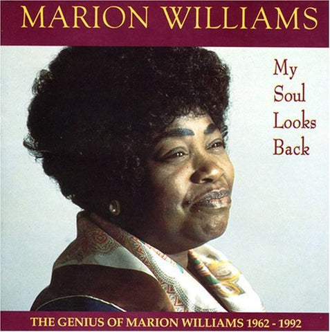 Marion Williams - My Soul Looks Back: The Genius of Marion Williams 1962-1992 [CD]