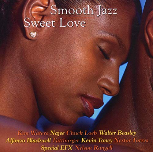 Smooth Jazz Sweet Love - Smooth Jazz: Sweet Love [CD]