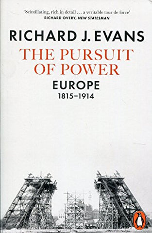 The Pursuit of Power: Europe, 1815-1914