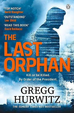 The Last Orphan: The Thrilling Orphan X Sunday Times Bestseller (An Orphan X Novel)