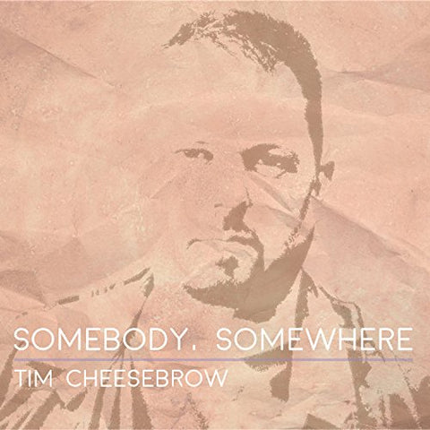 Tim Cheesebrow - Somebody Somewhere [CD]