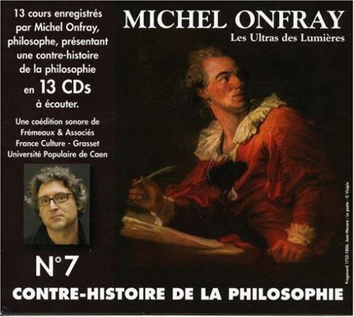 Michel Onfray - Contre-Histoire De La Philosophie Vol. 7 (Les Ultras Des Lumières, 1)(13cd) [CD]