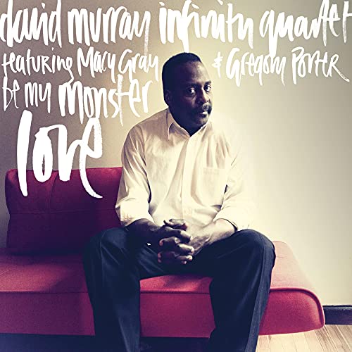 David Murray Infinity Quartet Feat. Macy Gray & Gr - Be My Monster Love [CD]