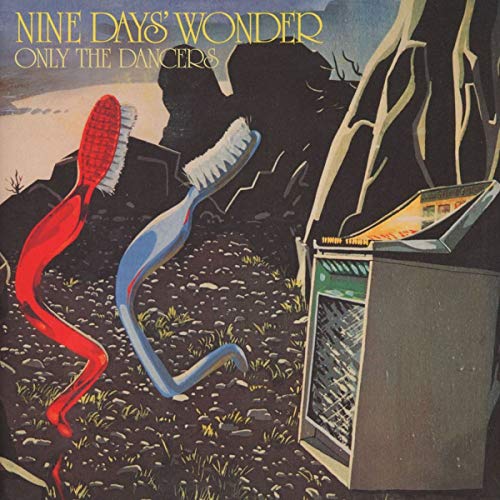 Nine Days' Wonder - Only The Dancers (Remastered) [VINYL]