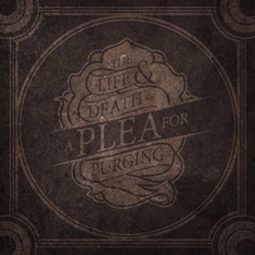 A Plea For Purging - The Life & Death of a Plea for [VINYL]