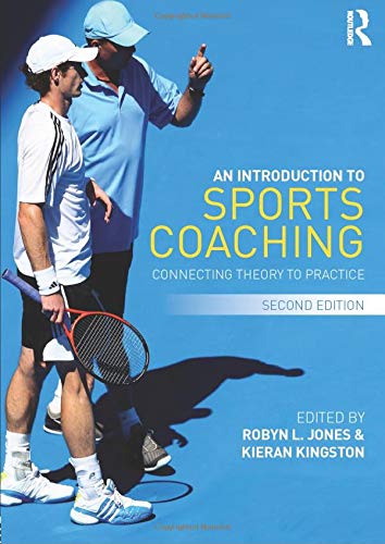 An Introduction to Sports Coaching: Connecting Theory to Practice
