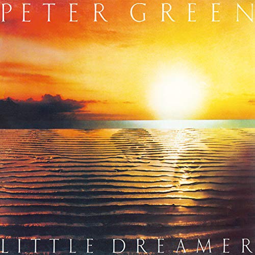 "Album cover featuring a serene sunset over rippling water with 'PETER GREEN LITTLE DREAMER' text."