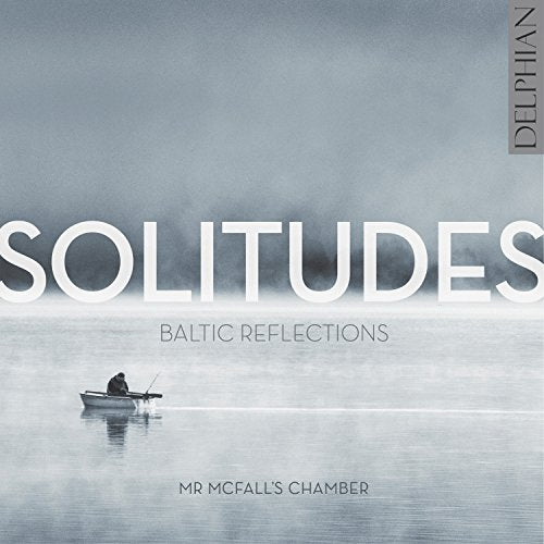 Mr Mcfall'S Chamber - Solitudes: Baltic Reflections [CD]
