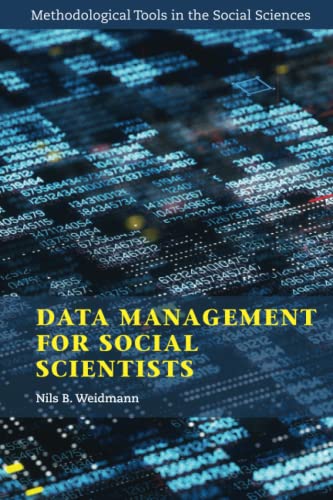Data Management for Social Scientists: From Files to Databases (Methodological Tools in the Social Sciences)