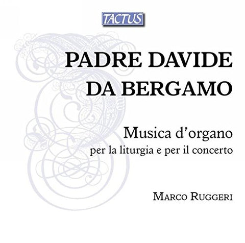 Marco Ruggeri - Padre Davide Da Bergamo: Musica DOrgano Per La Liturgia E Per Il Concerto [CD]