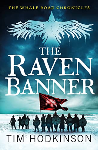 The Raven Banner: Volume 2 (The Whale Road Chronicles)