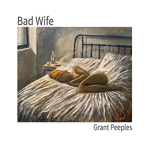 Grant Peeples - Bad Wife [CD]