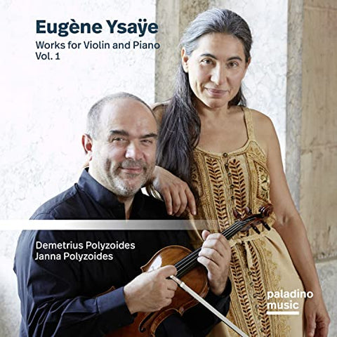 Demetrius & Janna Polyzoides - Eugene Ysaye: Works For Violin And Piano Vol. 1 [CD]