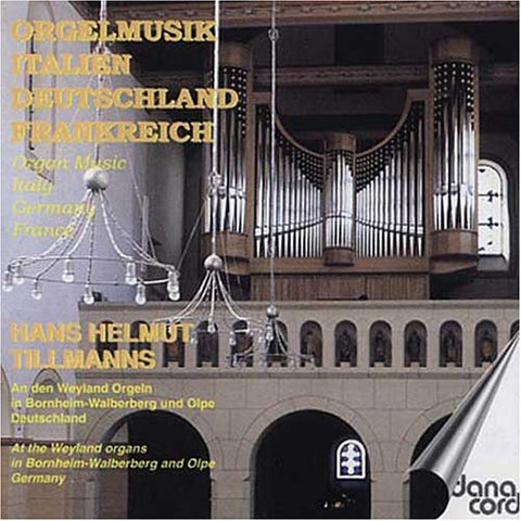Hans Helmut Tillmanns - Italy, Germany & France Organ Music [CD]