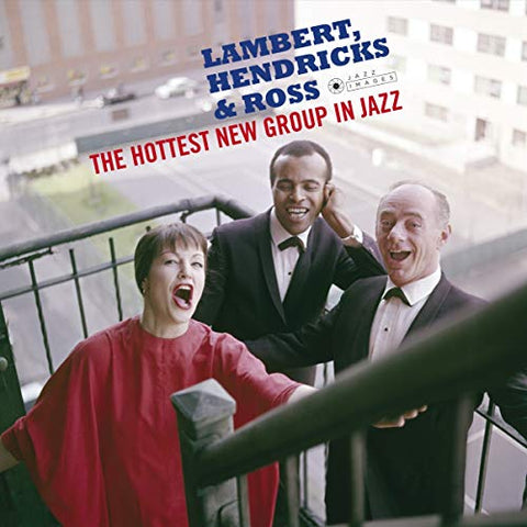 Lambert  Hendricks & Ross - The Hottest New Group In Jazz (Deluxe Edition) [VINYL]