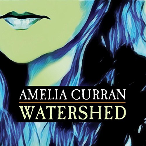 "Album cover for 'Watershed' by Amelia Curran, featuring a stylized image of a woman."
