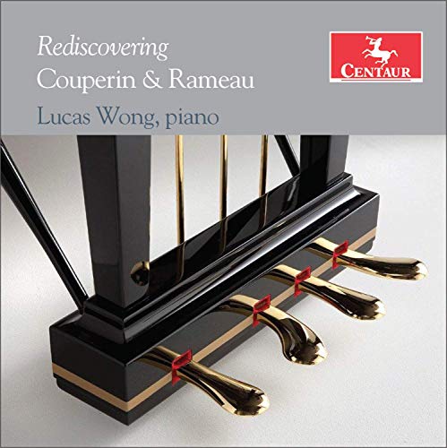 Lucas Wong - Rediscovering Couperin & Rameau [CD]