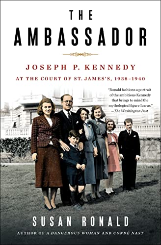 Ambassador: Joseph P. Kennedy at the Court of St. James's 1938-1940