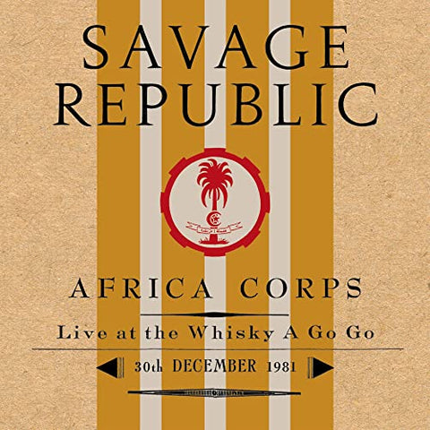 Savage Republic - Africa Corps Live at The Whisky A Go Go 30th December 1981 [CD]