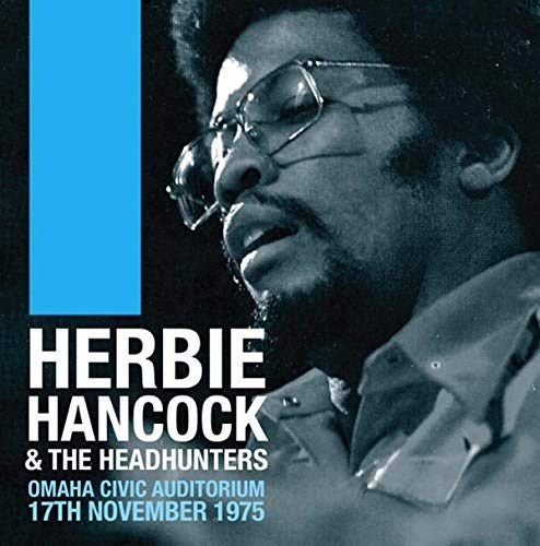 Herbie Hancock & The Headhunters - Omaha Civic Auditorium 17th Nov 1975 [CD]