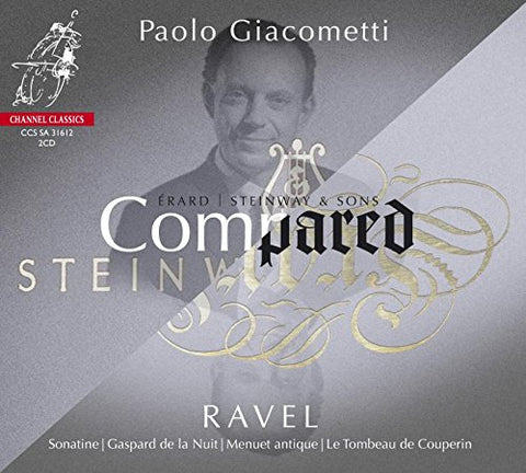 Paolo Giacometti / Piano - Ravel: Piano Music - Compared - Erard & Steinway [CD]