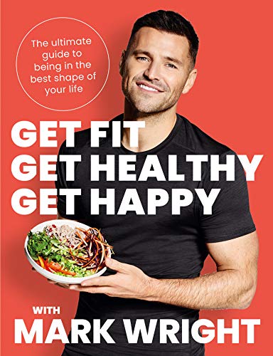 Get Fit, Get Healthy, Get Happy: The ultimate guide to being in the best shape of your life.