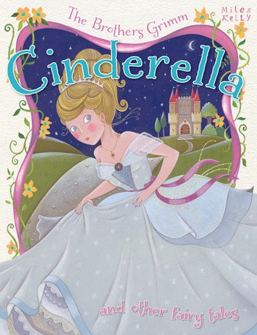 The Brothers Grimm Cinderella and other stories