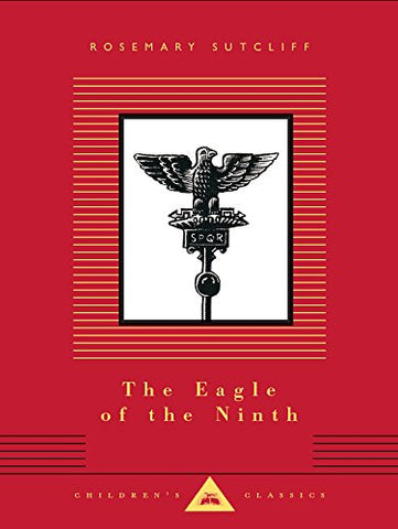 The Eagle of the Ninth (Everyman's Library CHILDREN'S CLASSICS)