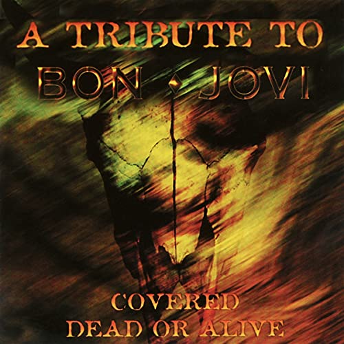 Various Artists - Covered Dead or Alive ? A Tribute to Bon Jovi [CD]