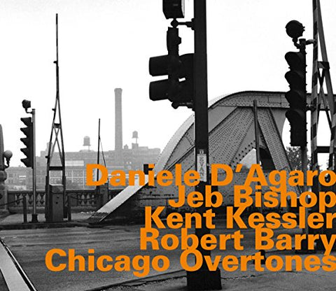 Daniele Dagaro / Jeb Bishop / - Chicago Overtones [CD]