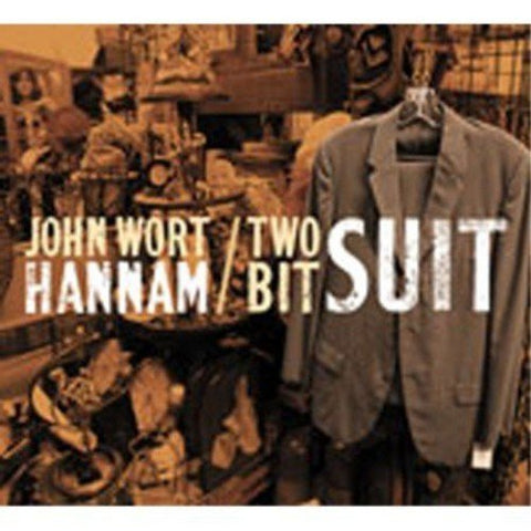 John Wort Hannam - Two Bit Suit [CD]