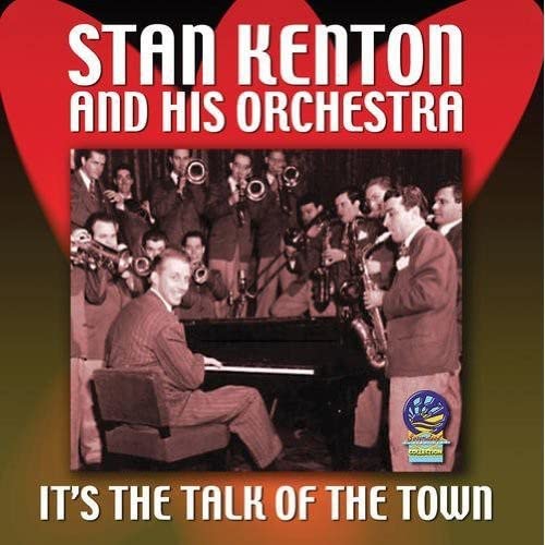 Stan Kenton & His Orchestra - It's The Talk of The Town [CD]