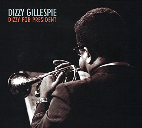 Dizzy For President - Dizzy Gillespie Audio CD
